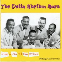 Purchase The Delta Rhythm Boys - Jump & Jive 'Til One O'clock - Anthology Vo. 2 (1947-1950)