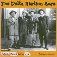 Purchase The Delta Rhythm Boys - Radio, Gimme Some Jive: Performances 1941-1945