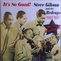 Purchase Steve Gibson & The Red Caps - It's So Good! 1943-1951 CD1