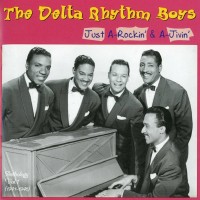 Purchase The Delta Rhythm Boys - Just A-Rockin' & A-Jivin' - Anthology Vol. 1 (1941-1946)