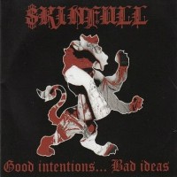 Purchase Skinfull - Good Intentions... Bad Ideas