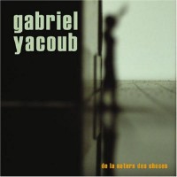 Purchase Gabriel Yacoub - De La Nature Des Choses