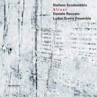 Purchase Stefano Scodanibbio, Daniele Roccato & Ludus Gravis Ensemble - Alisei