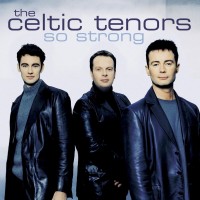 Purchase The Celtic Tenors - So Strong