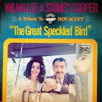 Purchase Wilma Lee & Stoney Cooper - The Great Speckled Bird: A Tribute To Roy Acuff (Vinyl)
