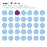Purchase Jessica Pavone - When No One Around You Is There But Nowhere To Be Found