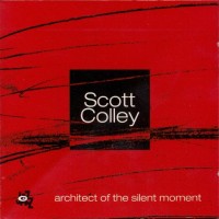 Purchase Scott Colley - Architect Of The Silent Moment