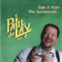 Purchase The Paul deLay Band - Take It From The Turnaround...