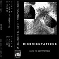 Buy Disorientations - Close To Disappearing Mp3 Download