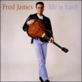 Buy Fred James - Life Is Hard Mp3 Download