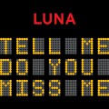 Buy Luna - Tell Me Do You Miss Me Mp3 Download