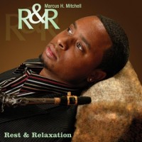 Purchase Marcus H. Mitchell - R&R (Rest & Relaxation)