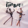 Buy VA - That's Eurobeat Vol. 20 Mp3 Download