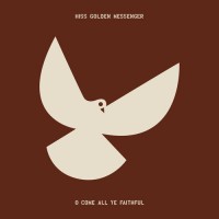 Purchase Hiss Golden Messenger - O Come All Ye Faithful