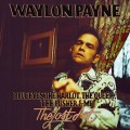 Buy Waylon Payne - Blue Eyes, The Harlot, The Queer, The Pusher & Me: The Lost Act Mp3 Download