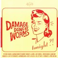 Buy Damage Done By Worms - Tonight?! Mp3 Download