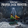 Buy Big Big Train - Proper Jack Froster (EP) Mp3 Download