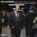 Buy Eric Alexander - Don't Follow The Crowd Mp3 Download