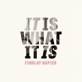 Buy Findlay Napier - It Is What It Is Mp3 Download