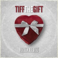 Purchase Tiff The Gift - Better To Give