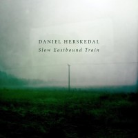 Purchase Daniel Herskedal - Slow East Bound Train