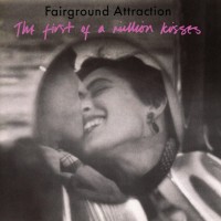 Purchase Fairground Attraction - The First Of A Million Kisses (Expanded Edition) CD1