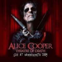 Purchase Alice Cooper - Theatre Of Death: Live At Hammersmith 2009 (Reissued 2021)