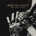 Buy Brantley Gilbert - How To Talk To Girls (CDS) Mp3 Download