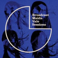 Purchase Broadcast - Maida Vale Sessions