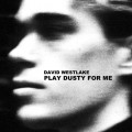 Buy David Westlake - Play Dusty For Me (Reissued 2010) Mp3 Download