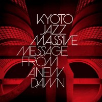Purchase Kyoto Jazz Massive - Message From A New Dawn