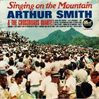 Purchase Arthur Smith - Singing On The Mountain (With The Crossroads Quartet) (Vinyl)