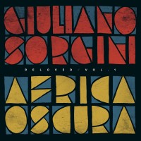 Purchase Giuliano Sorgini - Africa Oscura Reloved Vol. 1 (EP)