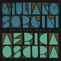 Purchase Giuliano Sorgini - Africa Oscura Reloved Vol. 2 (EP)