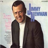 Purchase Jimmy C. Newman - Born To Love You (Vinyl)