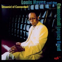Purchase Louis Hayes - Dreaming Of Cannonball (With The Cannonball Adderley Legacy Band )