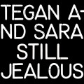 Buy Tegan And Sara - Still Jealous Mp3 Download