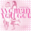 Buy Maddie & Tae - Woman You Got (CDS) Mp3 Download