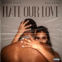 Purchase Queen Naija & Big Sean - Hate Our Love (CDS)