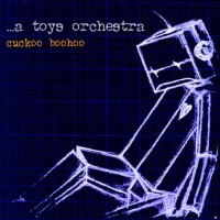 Purchase A Toys Orchestra - Cuckoo Boohoo