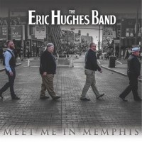 Purchase Eric Hughes Band - Meet Me In Memphis