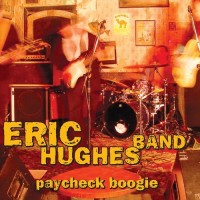 Purchase Eric Hughes Band - Paycheck Boogie