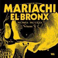 Purchase Mariachi El Bronx - Música Muerta Vol. 2
