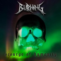 Purchase Burning - Scourge Of Humanity