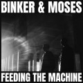 Buy Binker And Moses - Feeding The Machine Mp3 Download