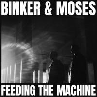 Purchase Binker And Moses - Feeding The Machine