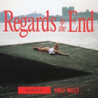 Purchase Emily Wells - Regards To The End