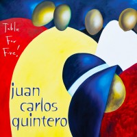 Purchase Juan Carlos Quintero - Table For Five!