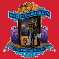 Purchase The Society Of Rockets - Plutonian Blues