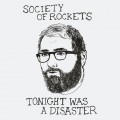 Buy The Society Of Rockets - Tonight Was A Disaster (CDS) Mp3 Download